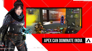 Apex Legends mobile must focus on India for their market growth
