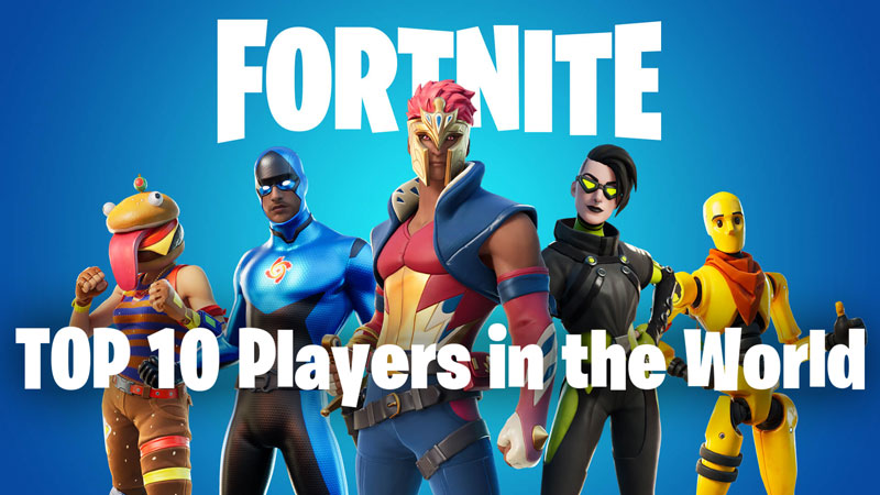 Best Fortnite Players Top 10 in the world