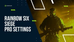 R6 Pro Settings: Which Settings Do Rainbow Six Siege Pro Players Use?